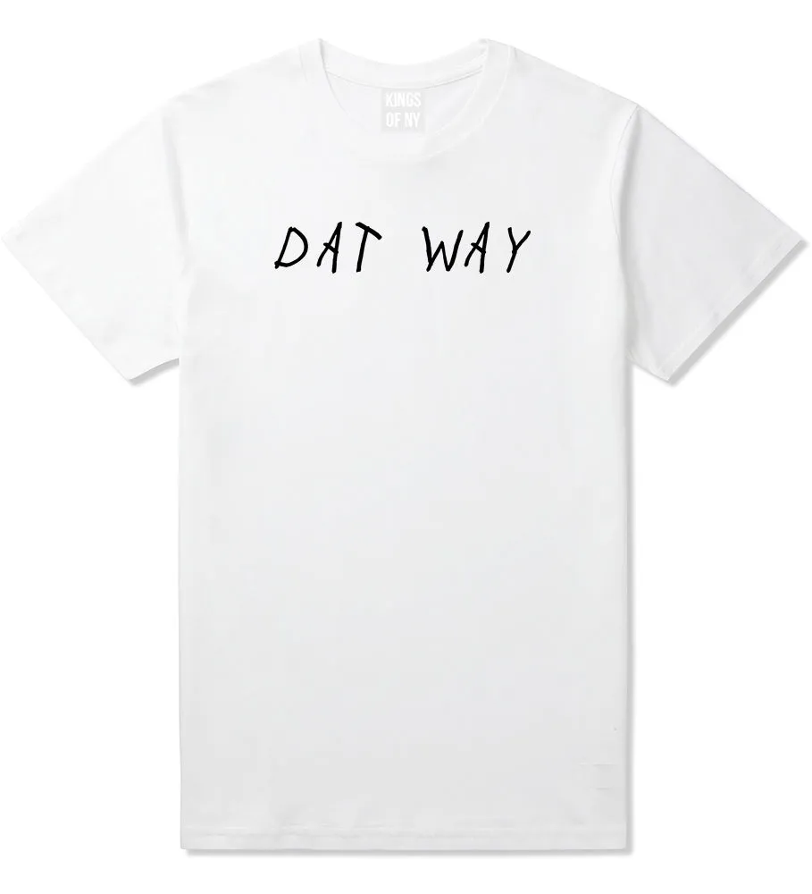 Dat Way Font Mens T-Shirt