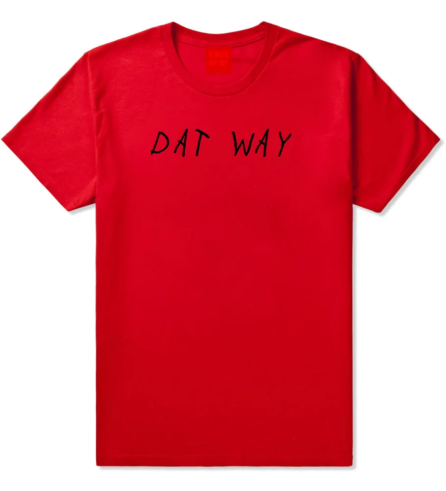 Dat Way Font Mens T-Shirt