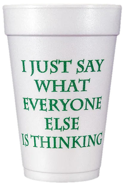 Pre-Printed Styrofoam Cups<br> I JUST SAY... (forest green)
