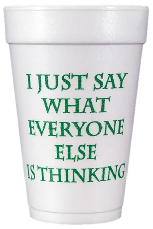Pre-Printed Styrofoam Cups<br> I JUST SAY... (forest green)